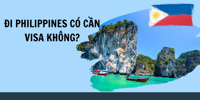 Đi Philippines có cần visa không?