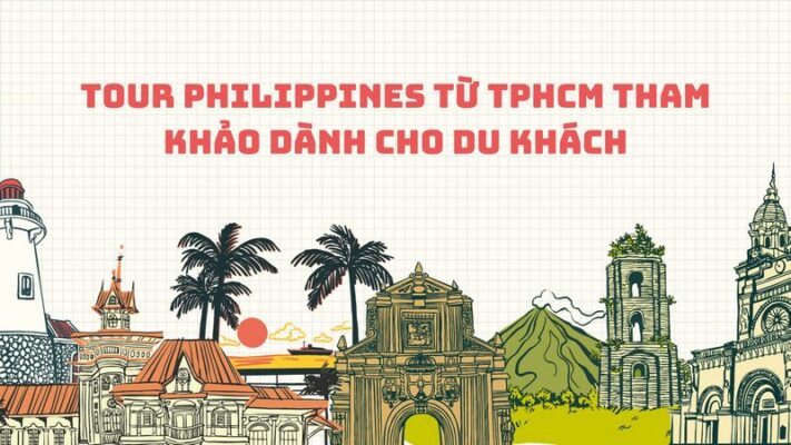 Tour Philippines Từ TPHCM Tham Khảo Dành Cho Du Khách