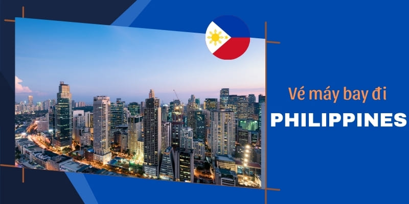 Cập Nhật Vé Máy Bay Đi Philippines - Săn Vé Philippines Rẻ